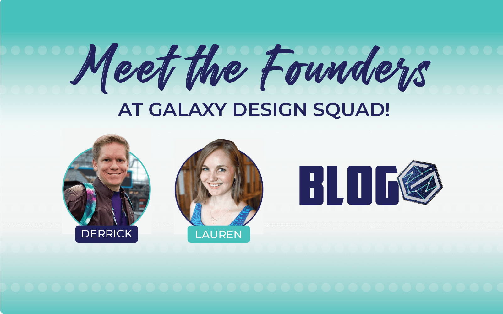 Meet the Founders of Galaxy Design Squad!