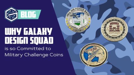 Why Galaxy Design Squad is so Committed to Military Challenge Coins