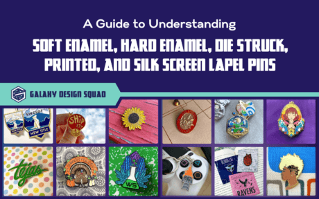 A Guide to Understanding Soft Enamel, Hard Enamel, Die Struck, Printed, and Silk Screen Lapel Pins