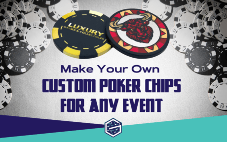 Make Your Own Custom Poker Chips for Any Event