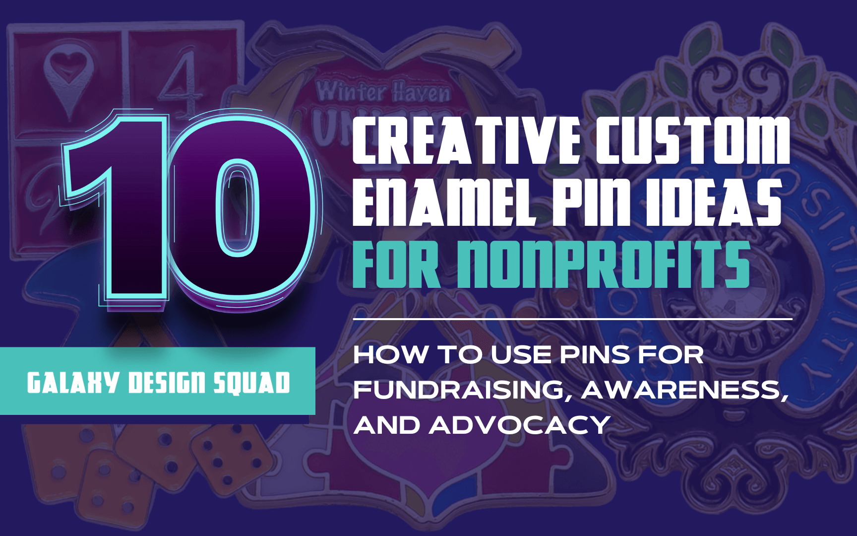 Top 10 Creative Custom Enamel Pin Ideas for Nonprofits: How to Use Pins for Fundraising, Awareness, and Advocacy
